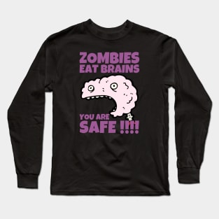 Zombies Eat Brains You Are Safe Sarcastic Long Sleeve T-Shirt